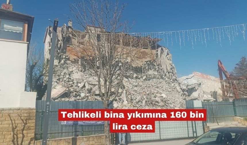 Keşan’da Kontrolsüz Yıkıma Ağır Ceza: Firmaya 160 Bin Lira Kesildi!
