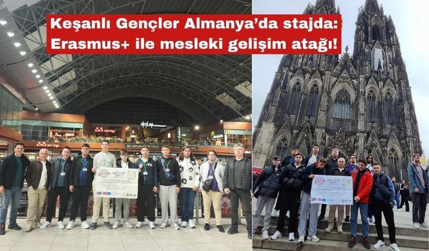 Keşanlı Gençler Almanya’da stajda