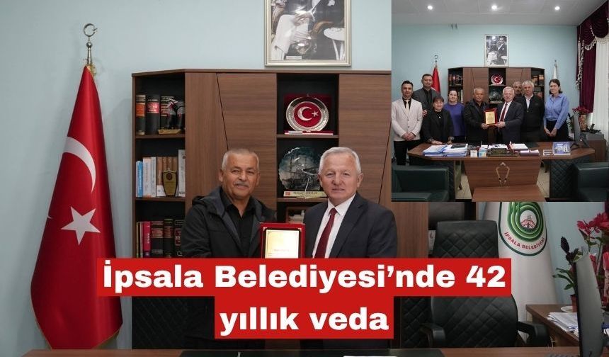 İpsala Belediyesi’nde 42 yıllık veda