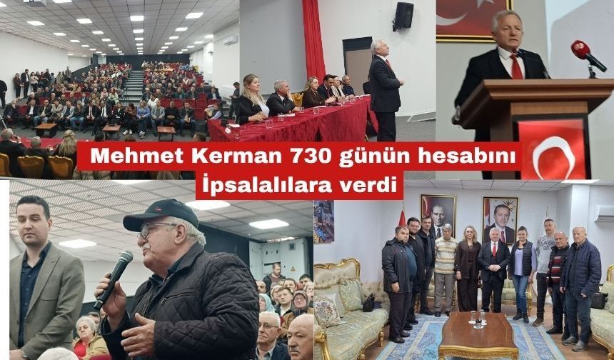 Mehmet Kerman  730 günün hesabını İpsalalılara verdi