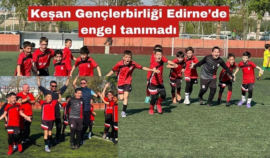 Keşan Gençlerbirliği Edirne’de engel tanımadı