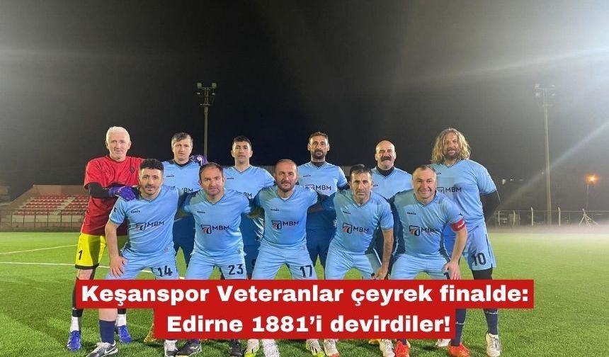 Keşanspor Veteranlar çeyrek finalde