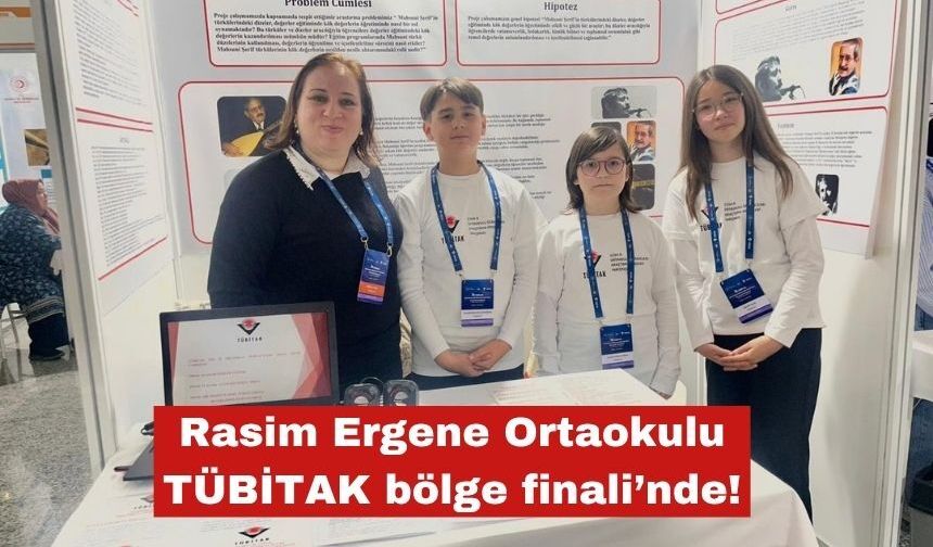 Rasim Ergene Ortaokulu TÜBİTAK bölge finali’nde!