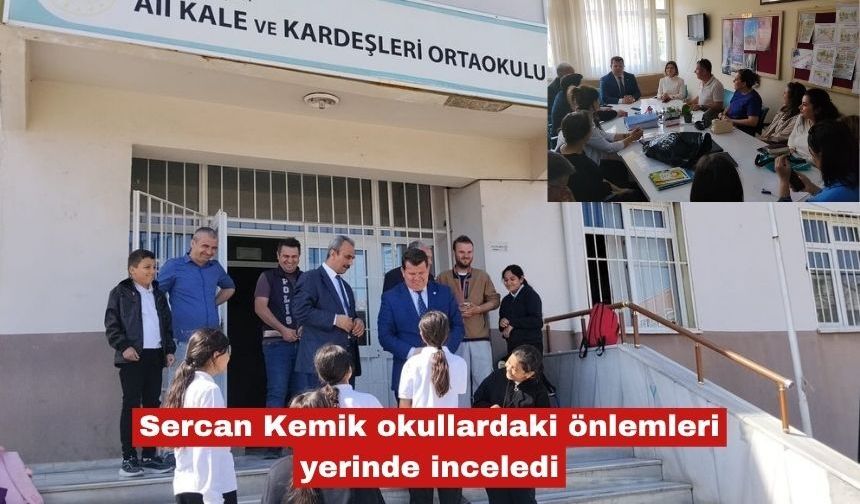 Sercan Kemik okullardaki önlemleri yerinde inceledi