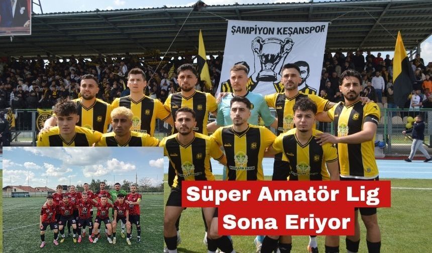 Süper Amatör Lig bu haftaki maçlarla sona eriyor
