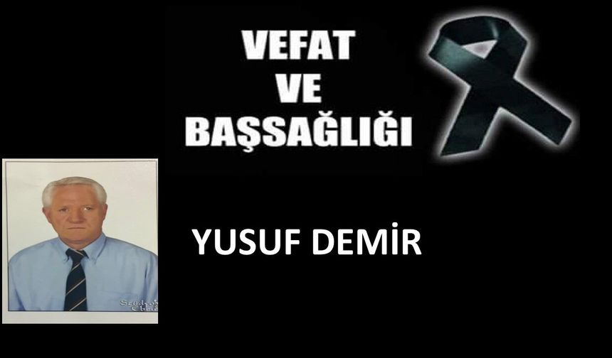 Yusuf  Demir vefat etti