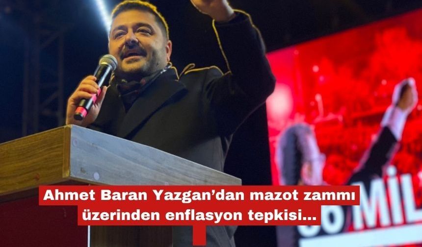 Yazgan’dan mazot zammı üzerinden enflasyon tepkisi…