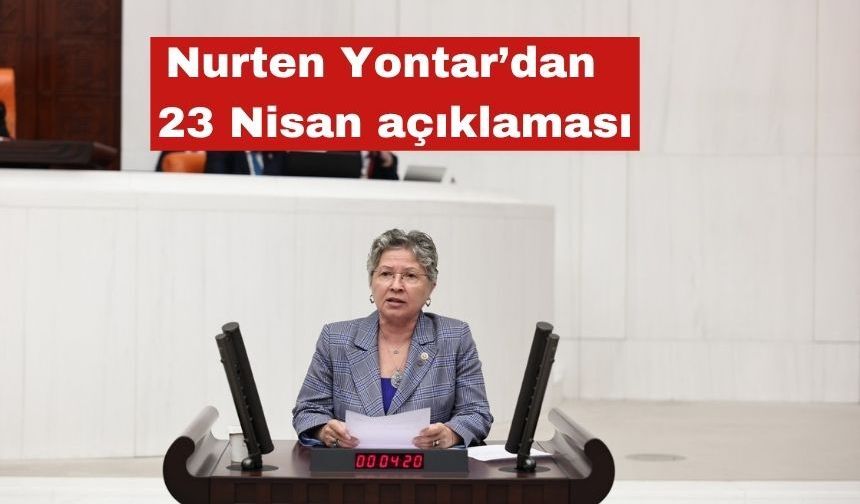 Nurten Yontar'dan 23 Nisan mesajı