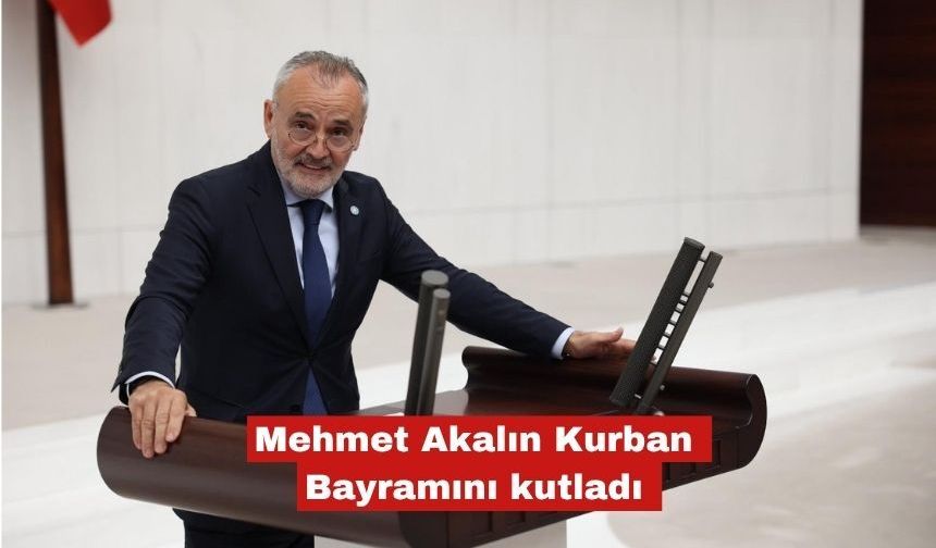 Mehmet Akalın Kurban Bayramını kutladı