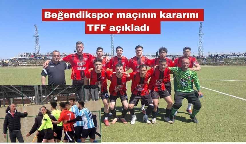 Beğendikspor maçının kararını TFF açıkladı
