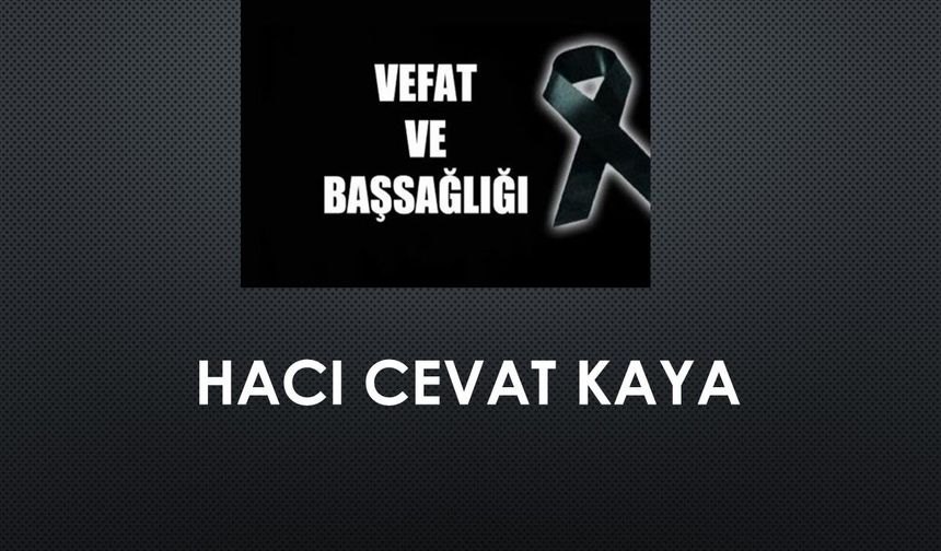 Cevat Kaya vefat etti