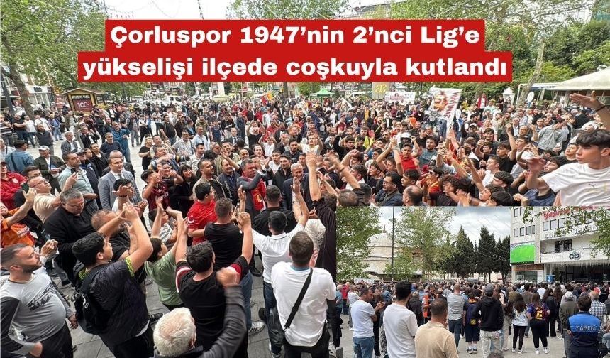 2’nci Lig’e yükselişi ilçede coşkuyla kutlandı