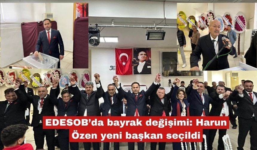EDESOB’da bayrak değişimi: Harun Özen yeni başkan seçildi