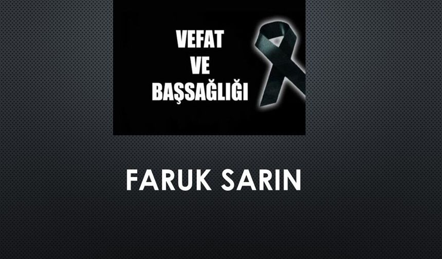 Faruk Sarın vefat etti