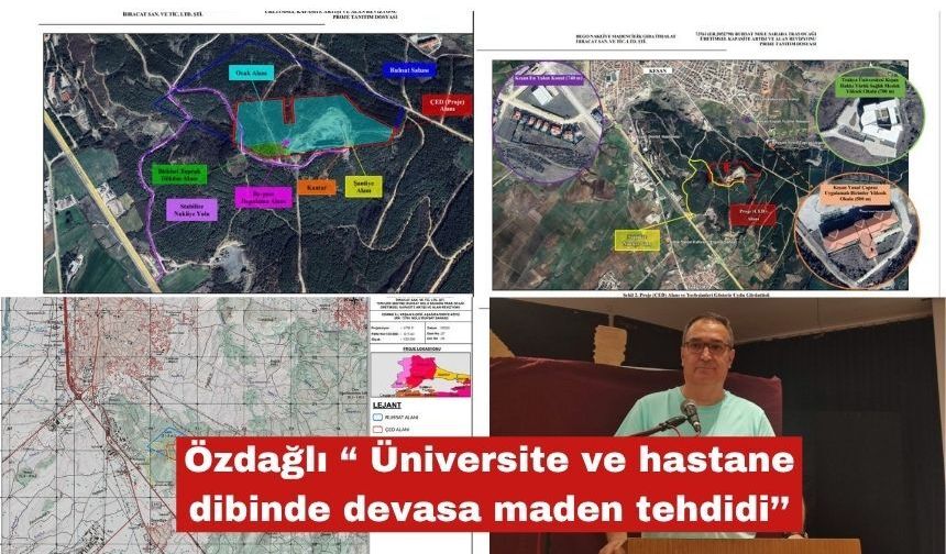 " Üniversite ve hastane dibinde devasa maden tehdidi’’