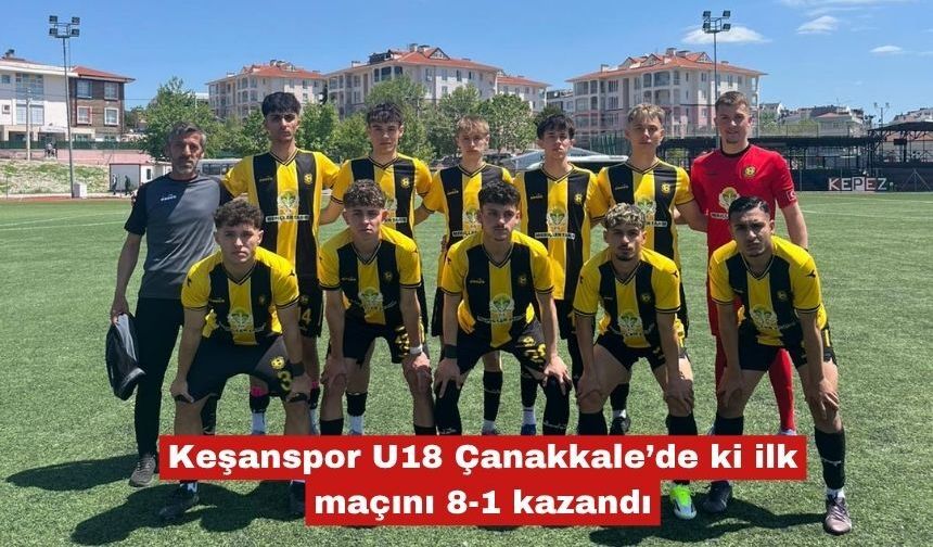 Keşanspor U18 Bölge Şampiyonası'na fırtına gibi girdi: 8-1