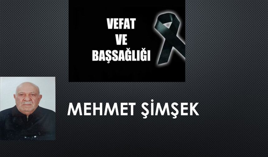 Mehmet Şimşek vefat etti