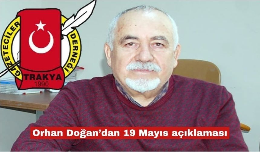 Doğan “19 Mayıs; umudun, cesaretin ve bağımsızlığın adıdır”