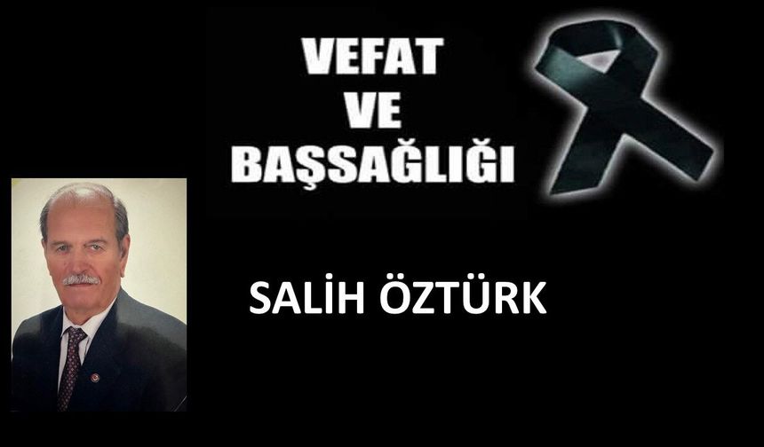 Salih Öztürk vefat etti