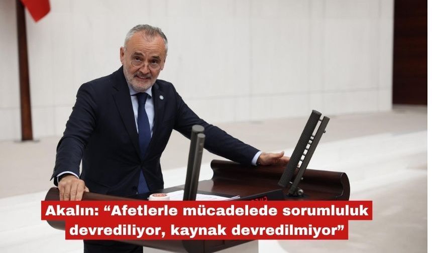Akalın'dan Toprak Kanunu ile ilgili eleştiri
