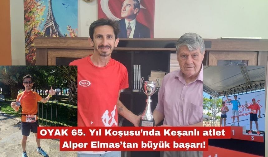 OYAK Koşusu’nda Keşanlı atlet Alper Elmas’tan büyük başarı!