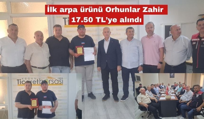 İlk arpa ürünü Orhunlar Zahire tarafından 17.50 TL’ye alındı