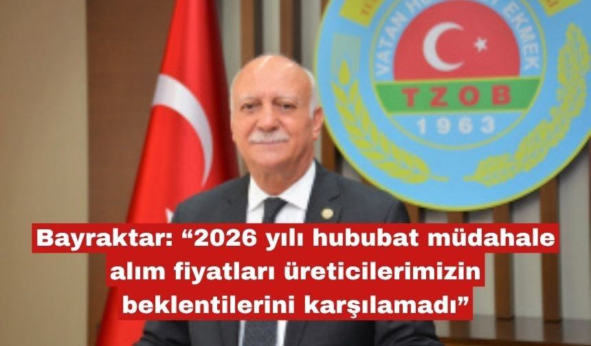 Bayraktar: “Üreticilerimizin beklentileri karşılanmadı”