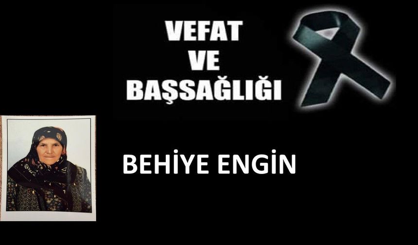 Behiye Engin vefat etti