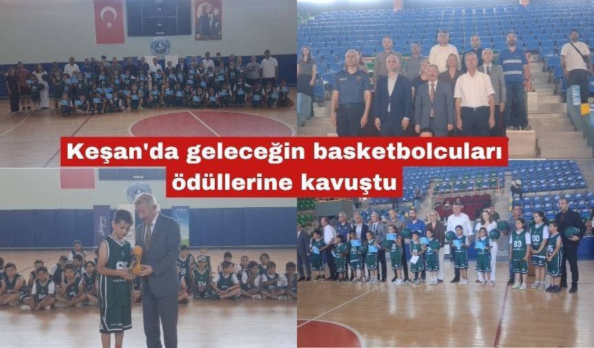Keşan'da geleceğin basketbolcuları ödüllerine kavuştu