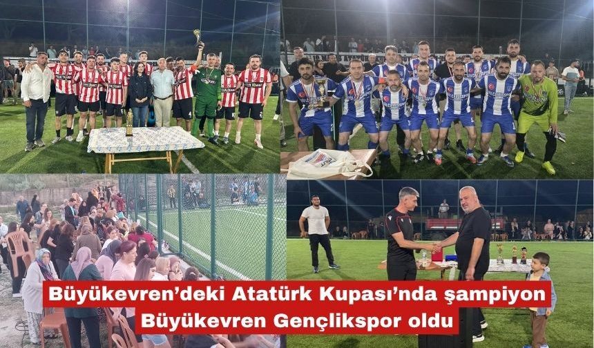 Atatürk Kupası’nda şampiyon Büyükevren Gençlikspor oldu