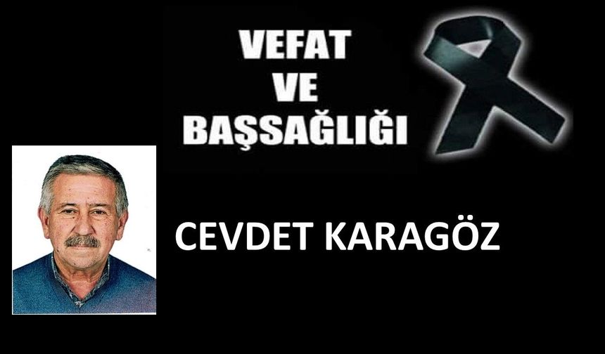 Cevdet Karagöz'ü kaybettik