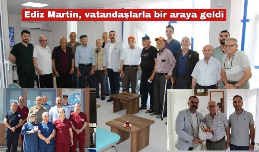 Ediz Martin, vatandaşlarla bir araya geldi
