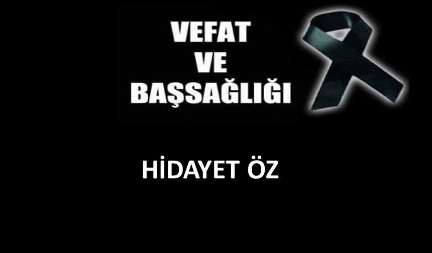 Hidayet Öz vefat etti