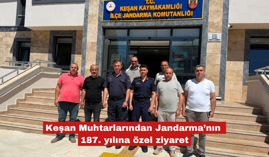 Keşan Muhtarlarından Jandarma’nın 187. yılına özel ziyaret