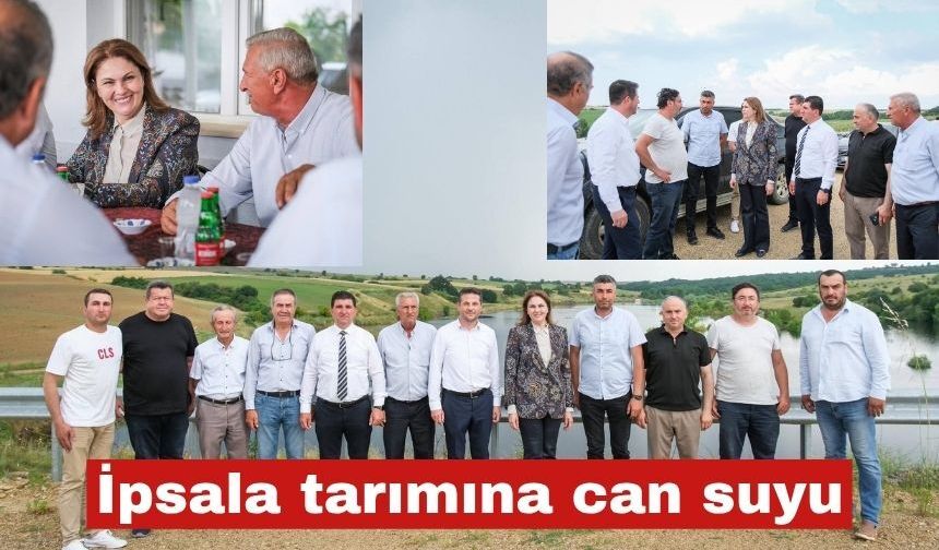 İpsala tarımına can suyu geliyor
