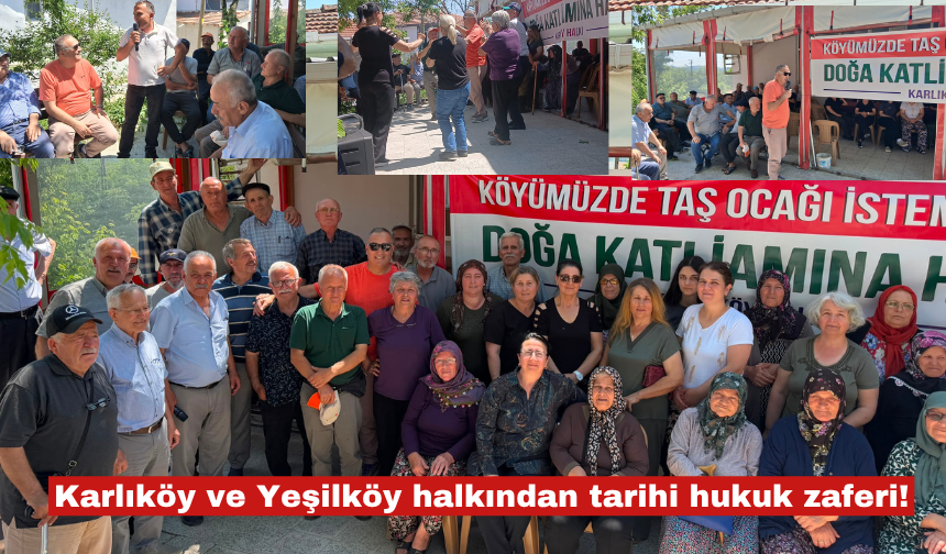 Karlıköy ve Yeşilköy halkından tarihi hukuk zaferi!