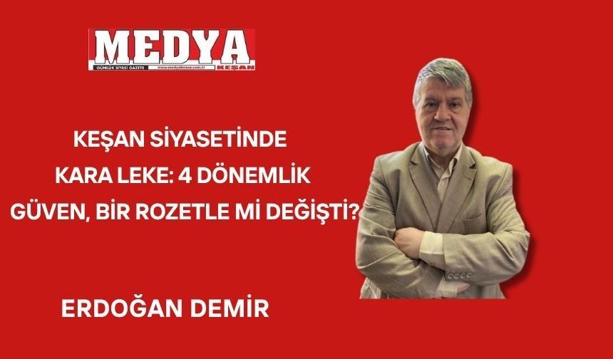 4 DÖNEMLİK GÜVEN, BİR ROZETLE Mİ DEĞİŞTİ?