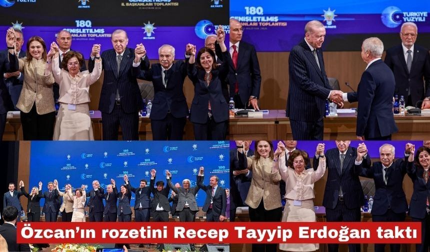 Özcan’ın rozetini Recep Tayyip Erdoğan taktı