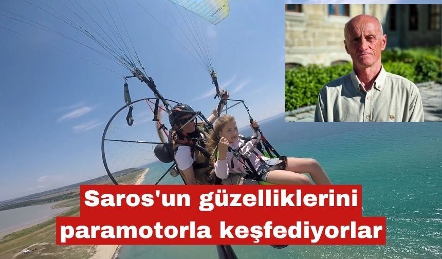 Saros'un güzelliklerini paramotorla keşfediyorlar
