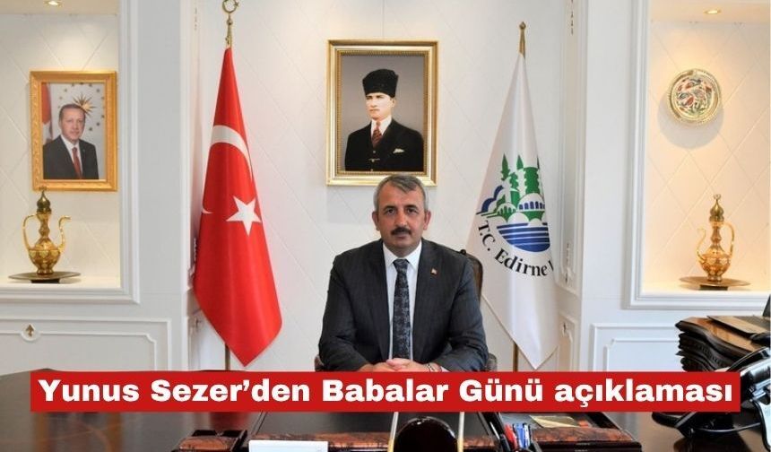 vali Yunus Sezer'den Babalar Günü açıklaması