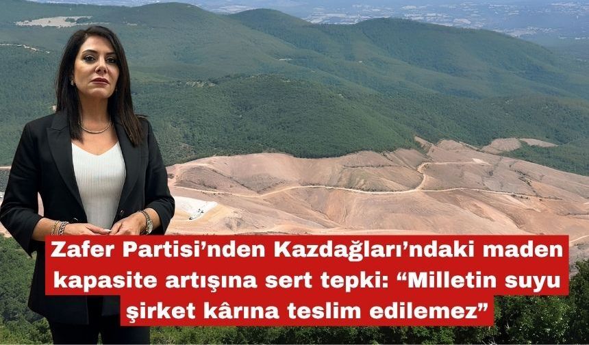 Kazdağları’ndaki maden kapasite artışına sert tepki