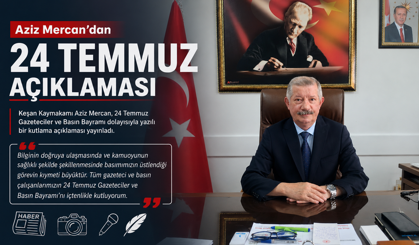 Aziz Mercan’dan 24 Temmuz açıklaması