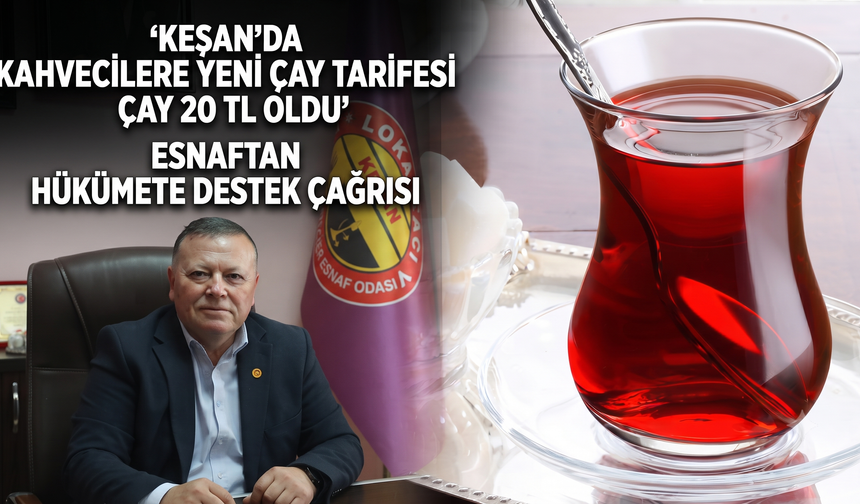 Keşan’da kahvecilere yeni çay tarifesi