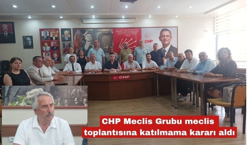 CHP Meclis Grubu meclis toplantısına katılmama kararı aldı