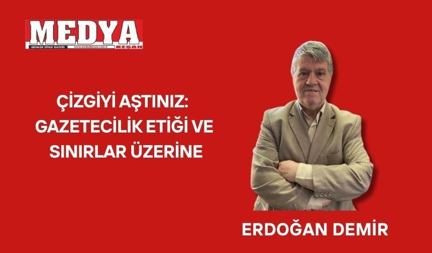 GAZETECİLİK ETİĞİ VE SINIRLAR ÜZERİNE