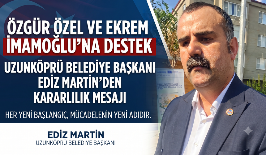 Ediz Martin'den kararlılık mesajı