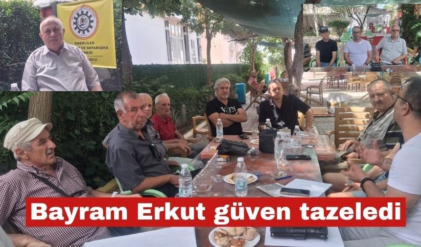 Emeklilerde Bayram Erkut güven tazeledi