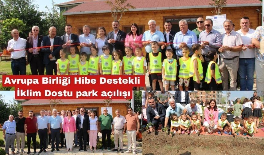 Avrupa Birliği Hibe Destekli İklim Dostu Parkı açıldı