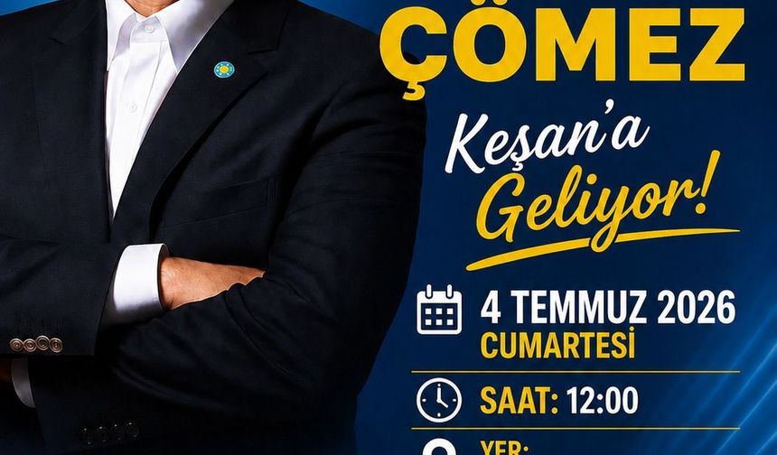 Turhan Çömez, Cumartesi günü Keşan’a geliyor