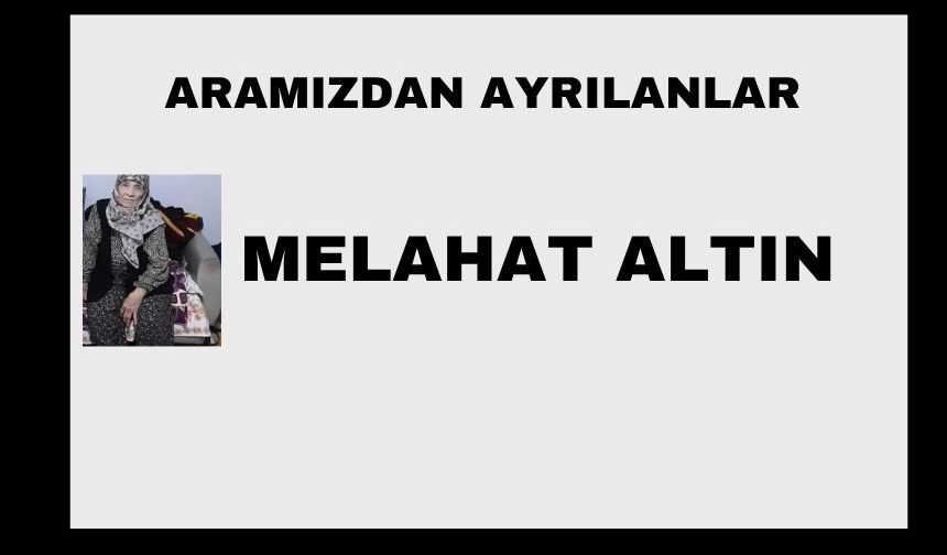 Melahat Altın vefat etti
